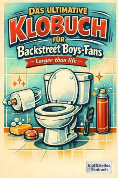 Das ultimative Klobuch für Backstreet Boys-Fans