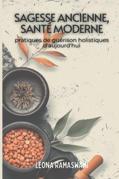 Sagesse ancienne, santé moderne