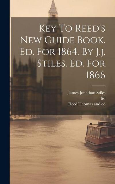 Key To Reed’s New Guide Book. Ed. For 1864. By J.j. Stiles. Ed. For 1866