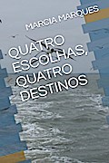 Quatro Escolhas, Quatro Destinos