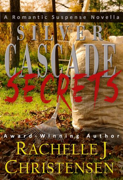 Silver Cascade Secrets (Silver Cascade Suspense, #1)