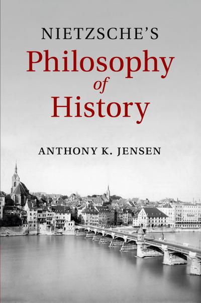 Nietzsche’s Philosophy of History