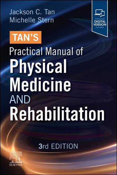 Tan’s Practical Manual of Physical Medicine and Rehabilitation