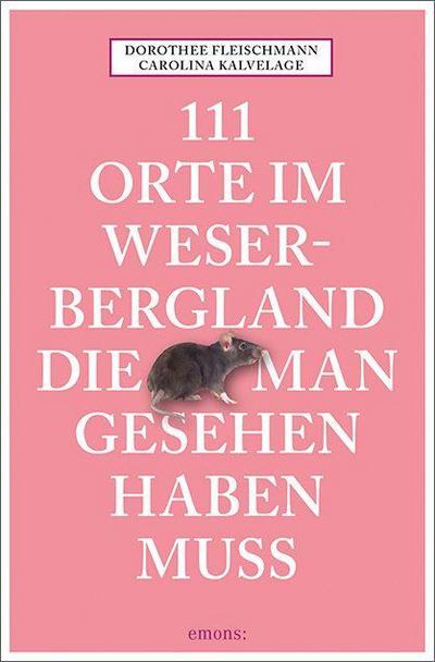 111 Orte im Weserbergland, die man gesehen haben muss