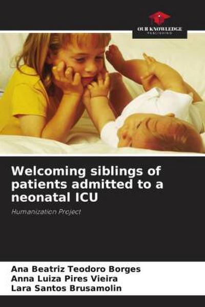 Welcoming siblings of patients admitted to a neonatal ICU