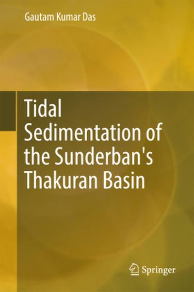 Tidal Sedimentation of the Sunderban’s Thakuran Basin