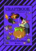 CRAFTBOOK – 100 TOLLE MOTIVE - KREATIV LERNEN - HEXENSPIEL JINX - EINFACH VERHEXT - ZEICHNEN - MALEN - BASTELN - SPASS von Gabriele André | Ebook
