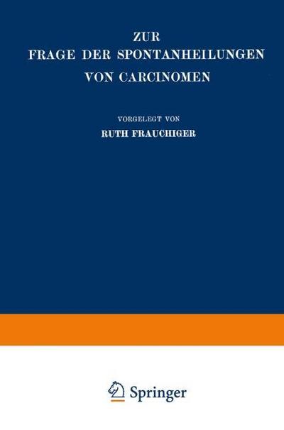 Zur Frage der Spontanheilungen von Carcinomen