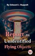 The Report On Unidentified Flying Objects
