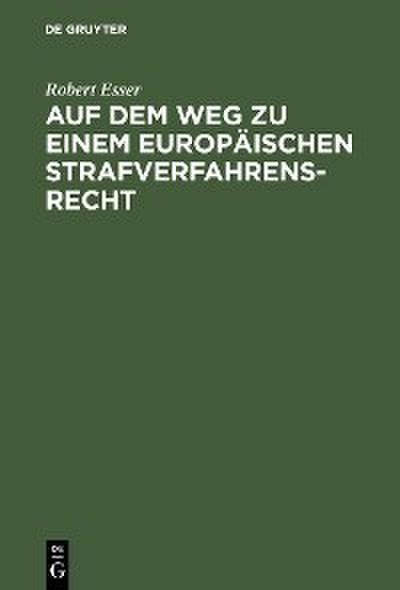 Auf dem Weg zu einem europäischen Strafverfahrensrecht