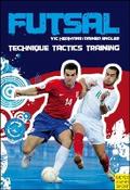 Futsal: Technique, Tactics, Training