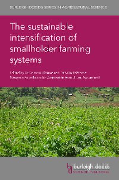 The sustainable intensification of smallholder farming systems