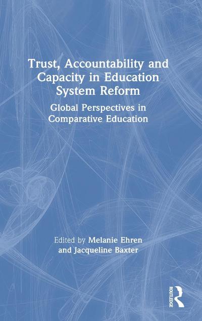 Trust, Accountability and Capacity in Education System Reform