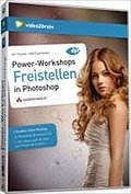 Power-Workshops: Freistellen in Photoshop - Video-Training - Power-Workshops: Freistellen in Photoshop. Für Fotooptimierung und -montage: 7 Stunden ... 4 (AW Videotraining Grafik/Fotografie)