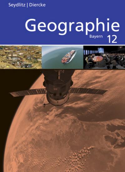Seydlitz / Diercke Geographie - Ausgabe 2014 für die Sekundarstufe II in Bayern