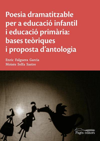 Poesia dramatitzable per a educació infantil i educació primària: bases teòriques i proposta d’antologia