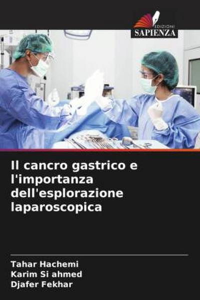 Il cancro gastrico e l’importanza dell’esplorazione laparoscopica