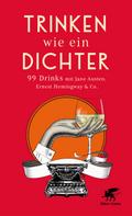Trinken wie ein Dichter: 99 Drinks mit Jane Austen