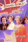 Female Force: Women of Europe: Queen Elizabeth II, Carla Bruni-Sarkozy, Margaret Thatcher & Princess Diana