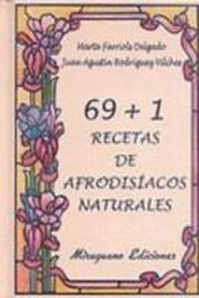 69 + 1 recetas de afrodisiacos naturales