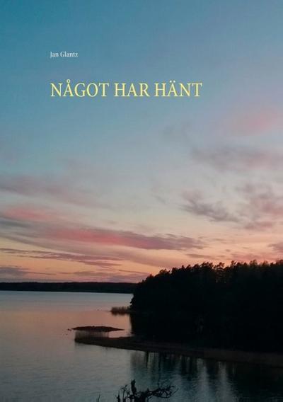 NÅGOT HAR HÄNT