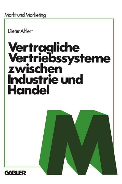 Vertragliche Vertriebssysteme zwischen Industrie und Handel