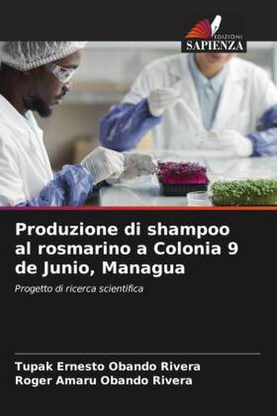 Produzione di shampoo al rosmarino a Colonia 9 de Junio, Managua
