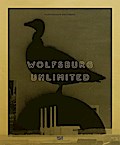 Wolfsburg Unlimited (German Edition): Eine Stadt als Weltlabor