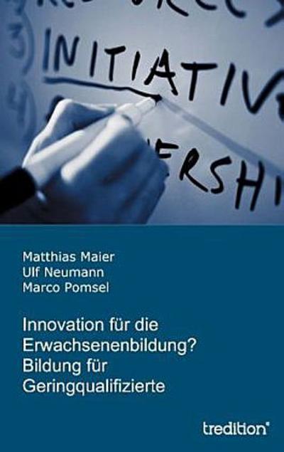 Innovation für die Erwachsenenbildung? Bildung für Geringqualifizierte