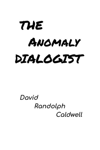 The Anomaly Dialogist