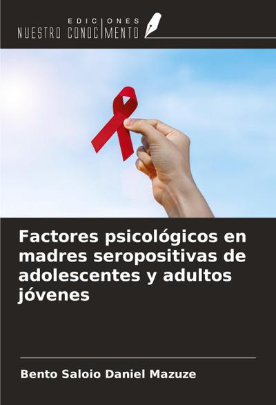 Factores psicológicos en madres seropositivas de adolescentes y adultos jóvenes