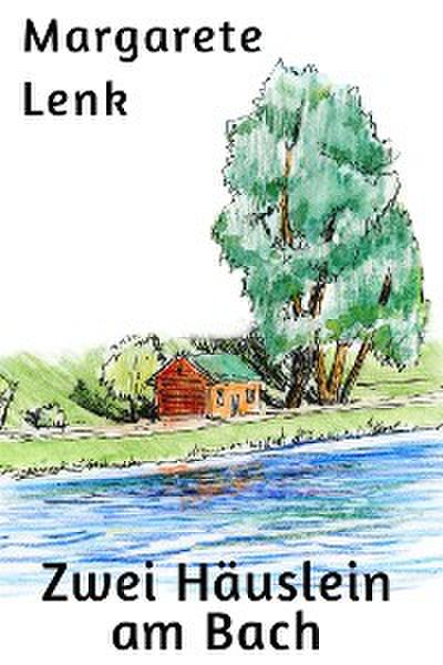 Zwei Häuslein am Bach