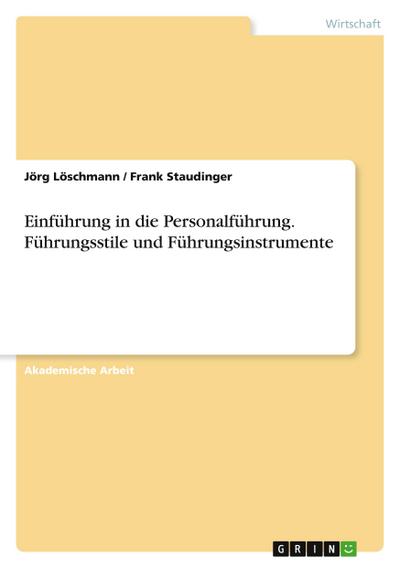 Einführung in die Personalführung. Führungsstile und Führungsinstrumente