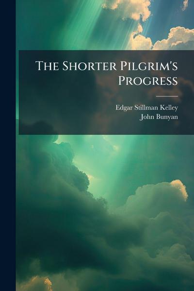 The Shorter Pilgrim’s Progress