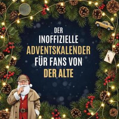 Der inoffizielle Adventskalender für Fans von Der Alte