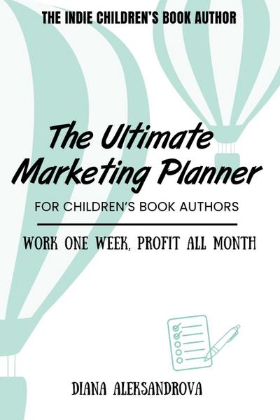 The Ultimate Marketing Planner for Children’s Book Authors