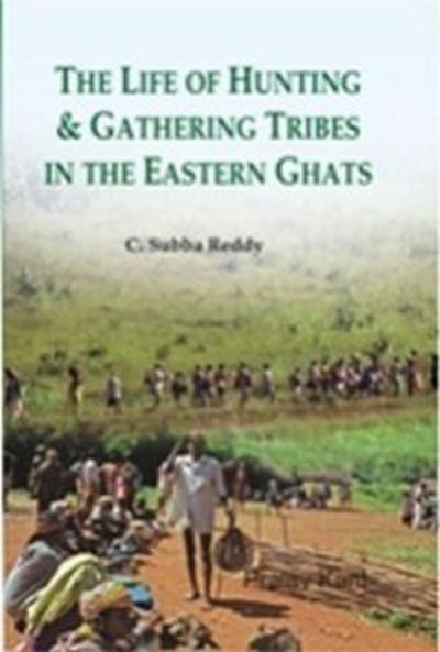 Life of Hunting and Gathering Tribes in the Eastern Ghats