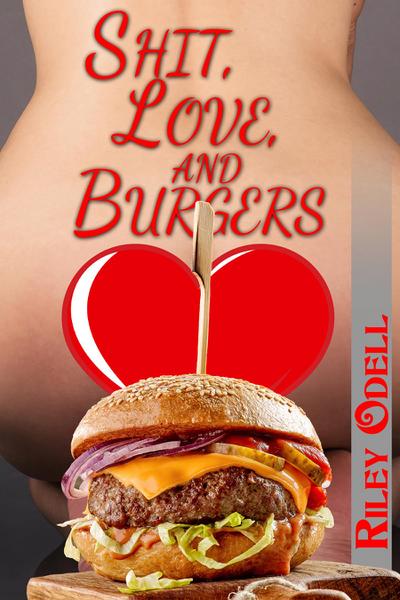 Shit, Love, and Burgers