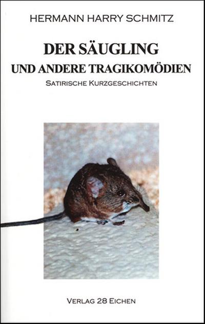 Der Säugling und andere Tragikomödien