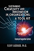 Sustaining Creativity and Innovation in Organizations: a Tool Kit