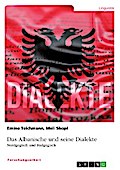 Das Albanische und seine Dialekte. Nordgegisch und Südgegisch