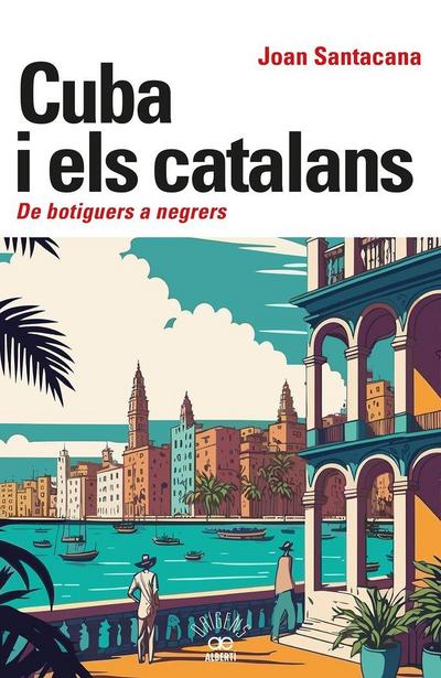 Cuba i els catalans. De botiguers a negrers