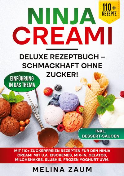Ninja Creami Deluxe Rezeptbuch - Schmackhaft ohne Zucker!
