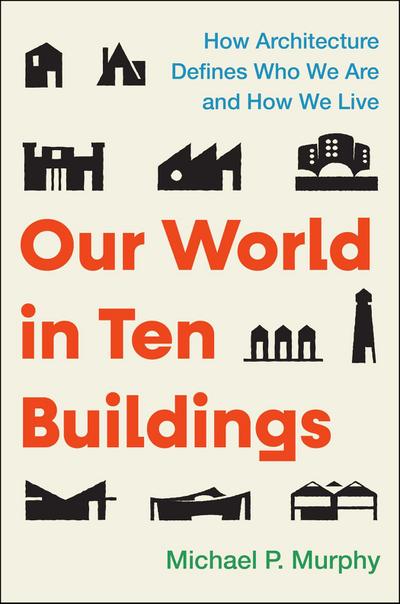 Our World in Ten Buildings