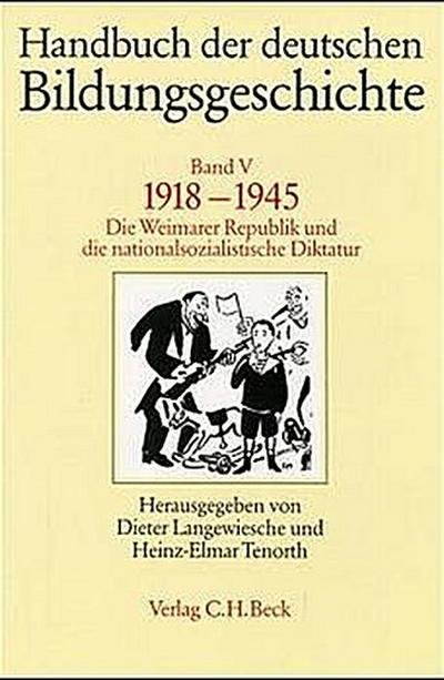 Handbuch der deutschen Bildungsgeschichte 5: 1918-1945