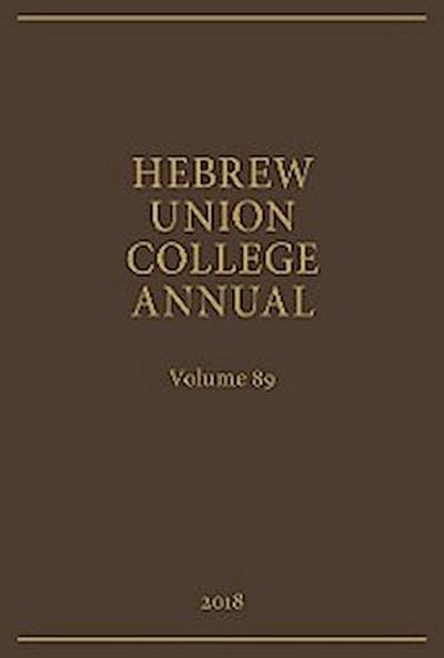 Hebrew Union College Annual Volume 89 (2018)