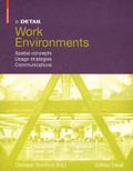 In Detail, Work Environments: Spatial concepts, Usage Strategies, Communications Christian Schittich Editor