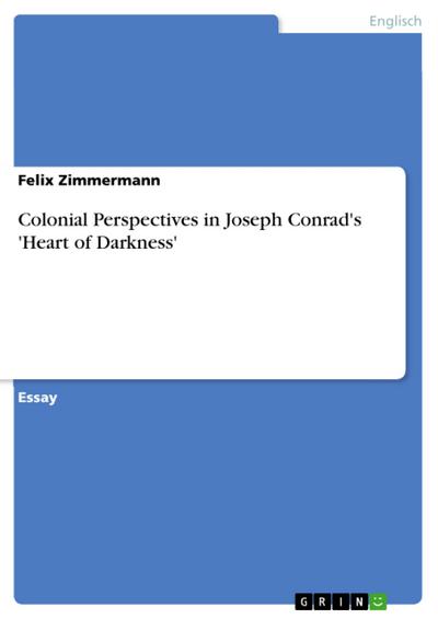 Colonial Perspectives in Joseph Conrad’s ’Heart of Darkness’