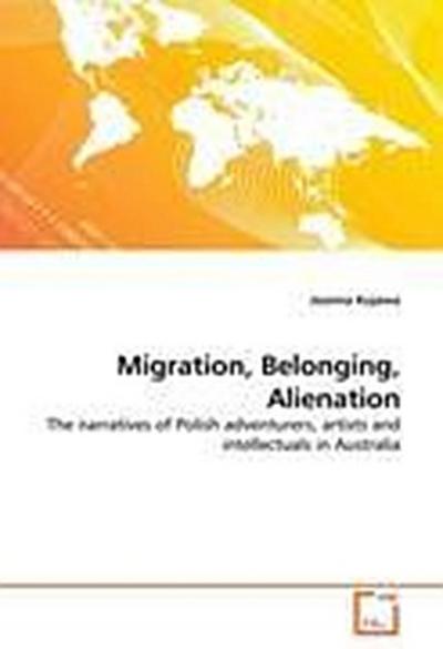 Migration, Belonging, Alienation