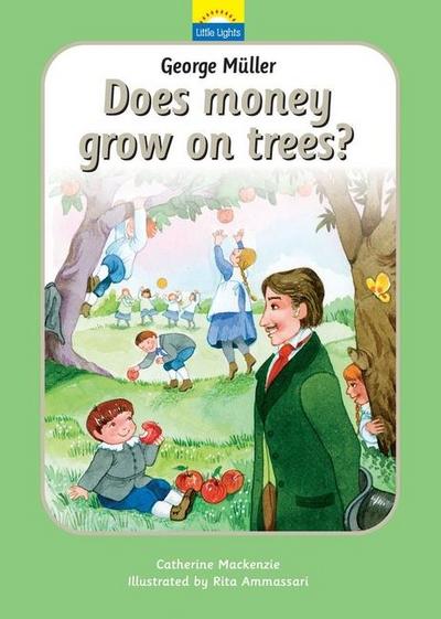 George Müller: Does Money Grow on Trees?